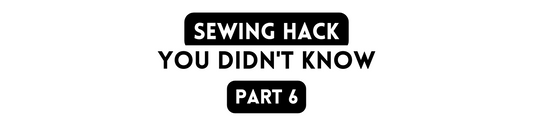 Sewing hack you didn't know! Part 6