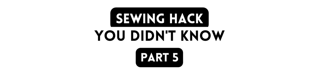 Sewing hack you didn't know! Part 5