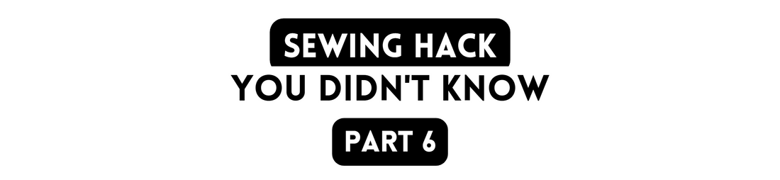 Sewing hack you didn't know! Part 6