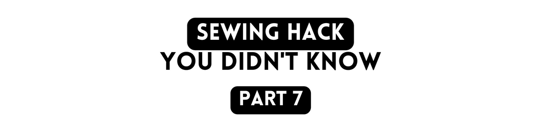 Sewing hack you didn't know! Part 7