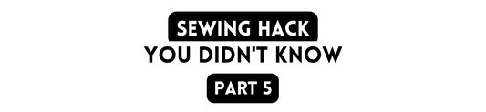 Sewing hack you didn't know! Part 5