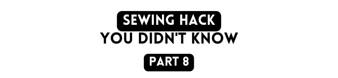 Sewing hack you didn't know! Part 8